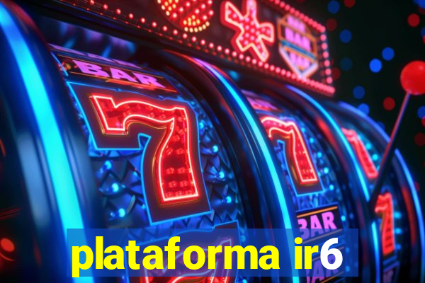 plataforma ir6